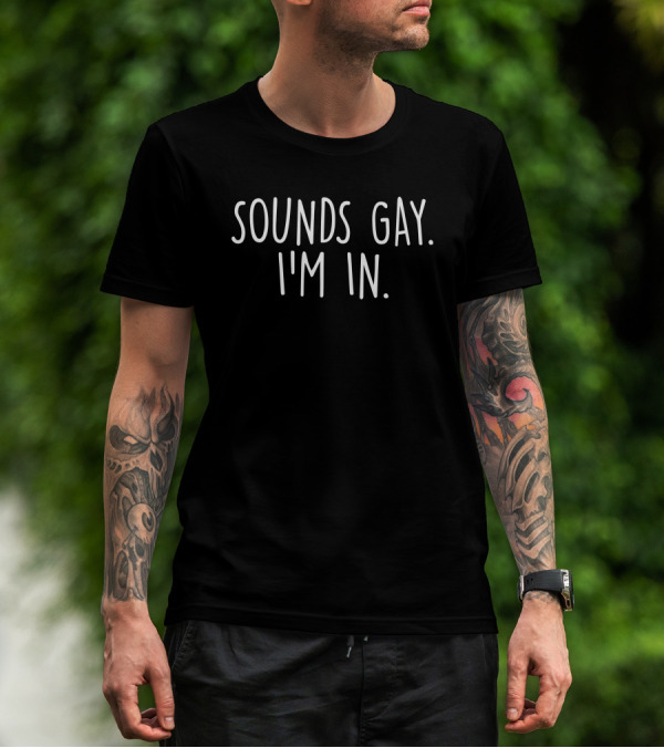 Sounds Gay I'm In Vipress Dani Jordyn T-Shirt