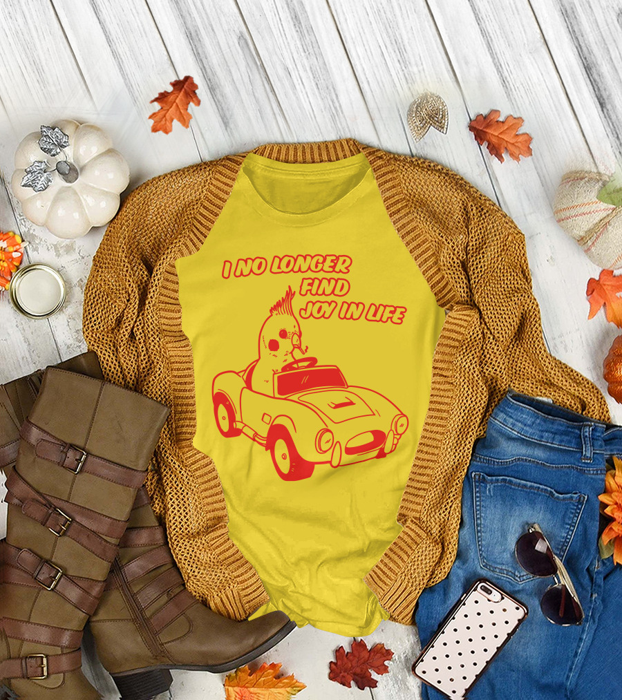 Rory Blank Store I No Longer Find Joy In Life Driving Bird T-Shirt