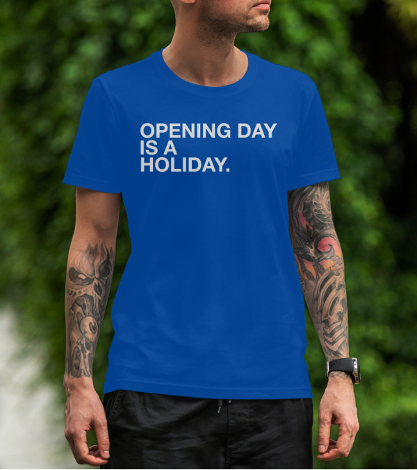 Cubs Opening Day Is A Holiday Danny Rockett T-Shirt