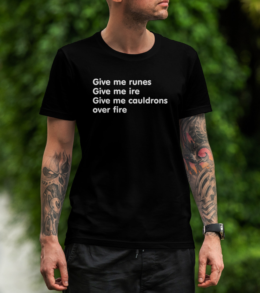 Give Me Runes Give Me Ire Give Me Cauldrons Over Fire Void Merch Crow Witch That Pesky Aubrie T-Shirt