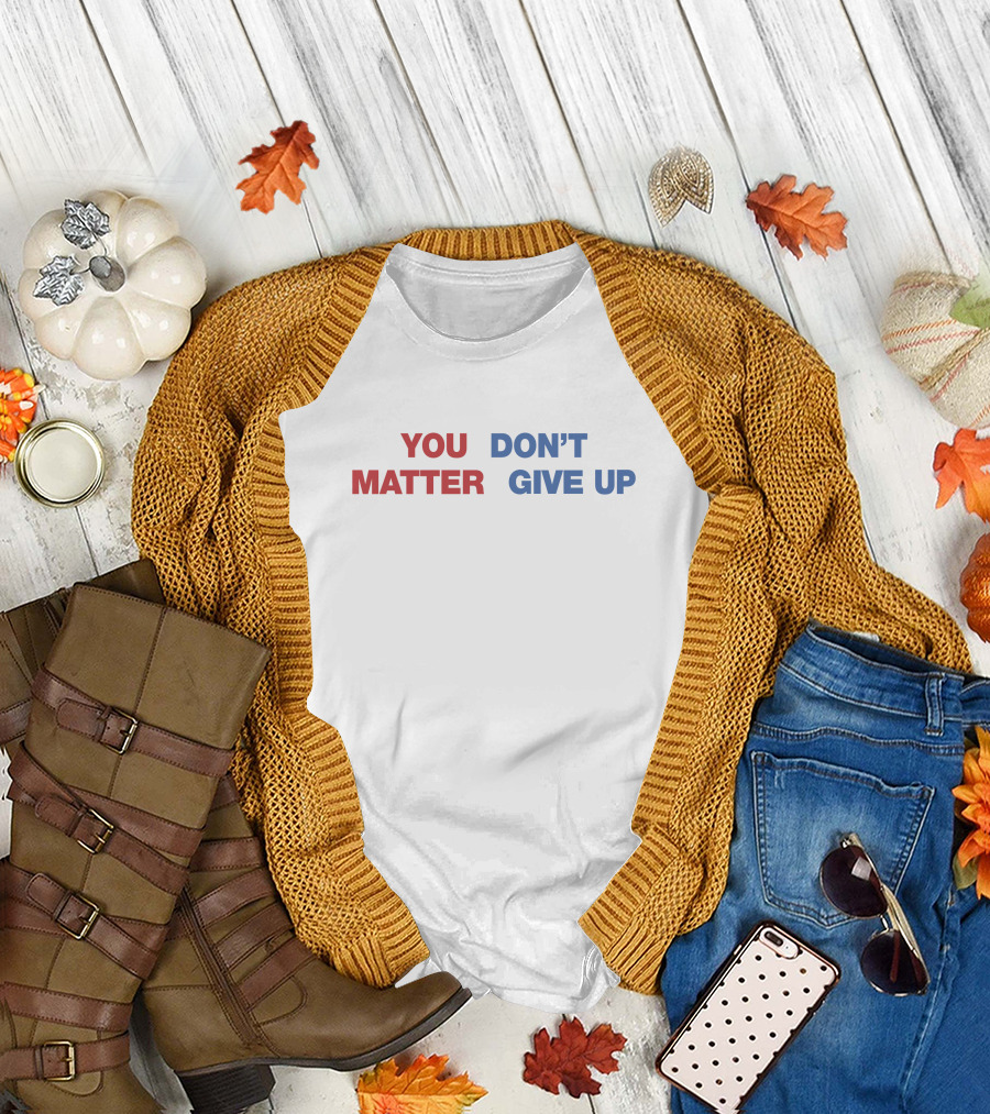 Shithead Steve Shop You Matter Don’t Give Up Contrasting Text Message T-Shirt