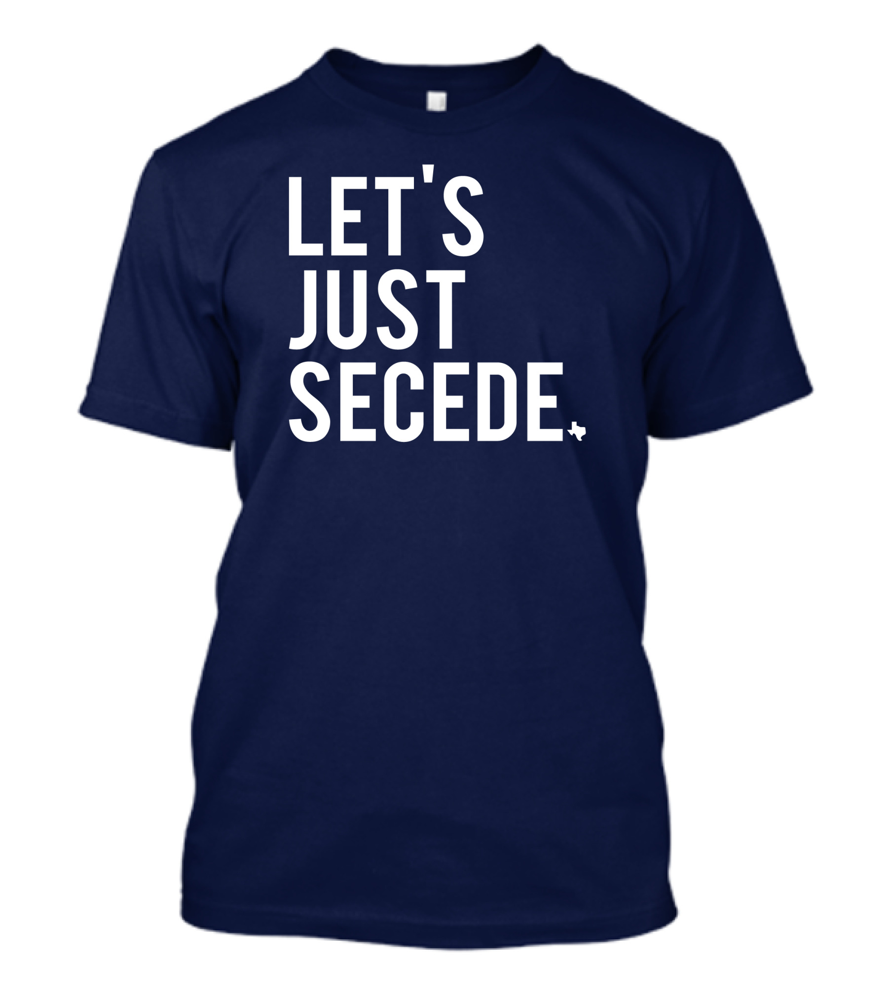 Let's Just Secede Texas State Outline T-Shirt
