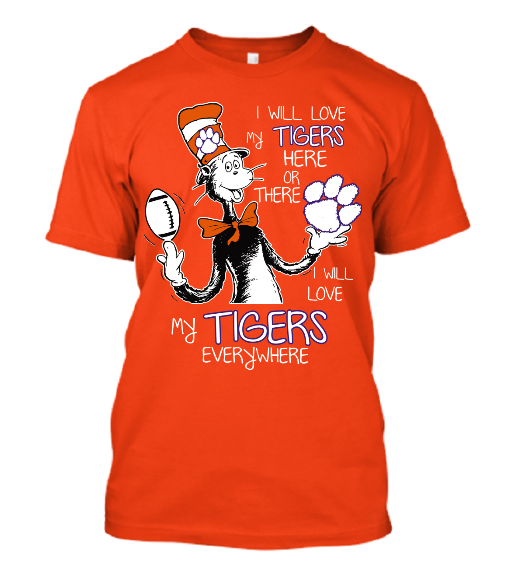I Will Love My Tigers Here Or There Everywhere T-Shirt
