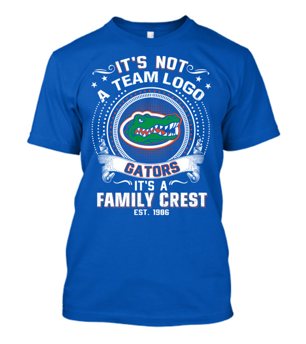 Florida Gators It's Not A Team Logo It's A Family Crest Est. 1906 T-Shirt