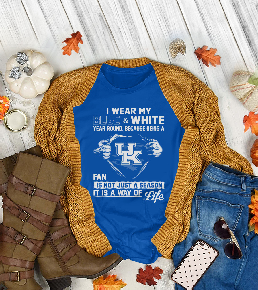 I Wear My Blue & White Year Round Because Being A Uk Fan Is Not Just A Season It Is A Way Of Life T-Shirt