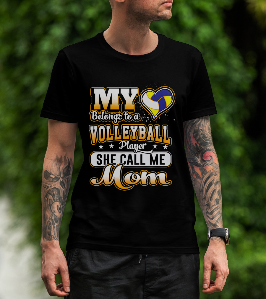 My Heart Belongs To A Volleyball Player She Call Me Mom T-Shirt