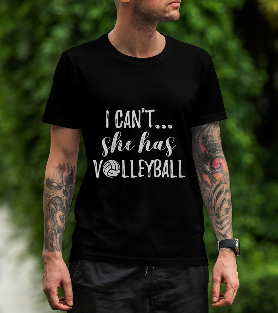 I Can't She Has Volleyball Cute Volleyball Fun T-Shirt