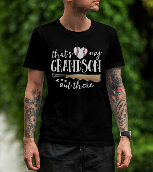 That's My Grandson Out There Baseball Bat Heart Grandma T-Shirt