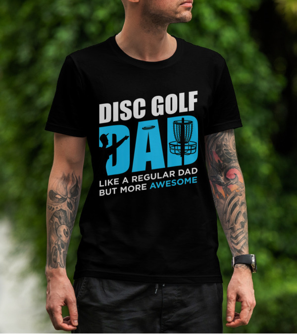 Disc Golf Dad Like A Regular Dad But More Awesome Vintage Funny Disc Golfing Player T-Shirt