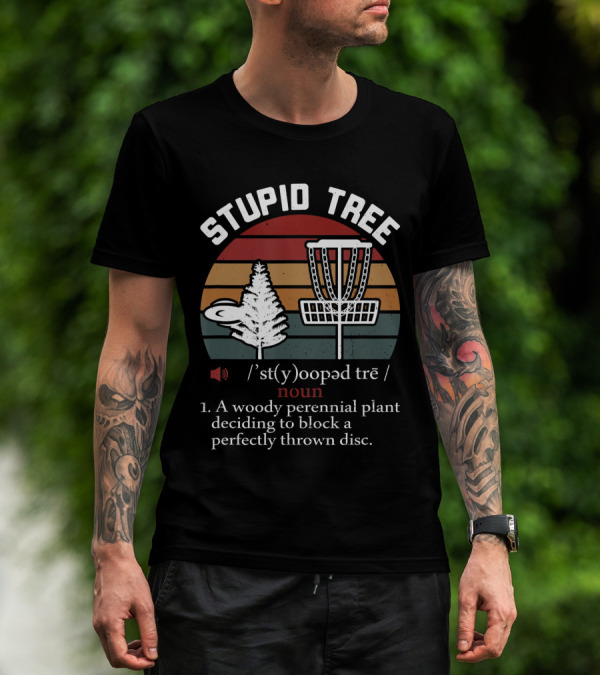 Stupid Tree Funny Disc Golf Frisbee Blocker Definition Noun T-Shirt