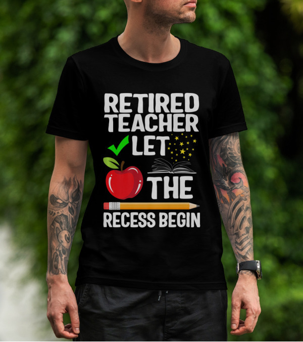 Retired Teacher Let The Recess Begin Apple Pencil Book Stars T-Shirt