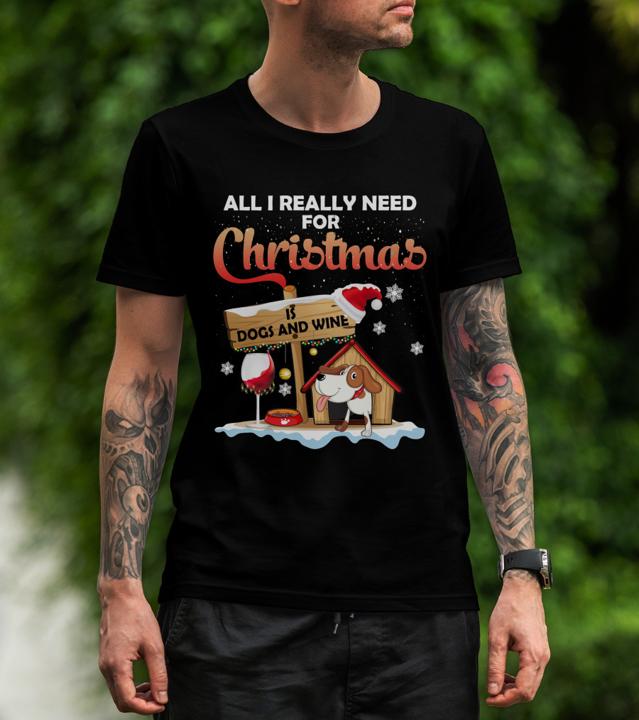 All I Really Need For Christmas Is Dogs And Wine Doghouse Festive Santa Hat Snowflakes Holiday Cheer T-Shirt