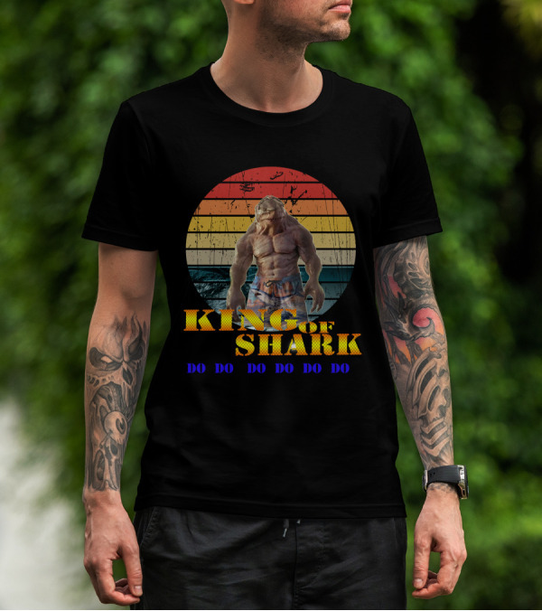 KING OF SHARK DO DO DO DO DO DO T-Shirt