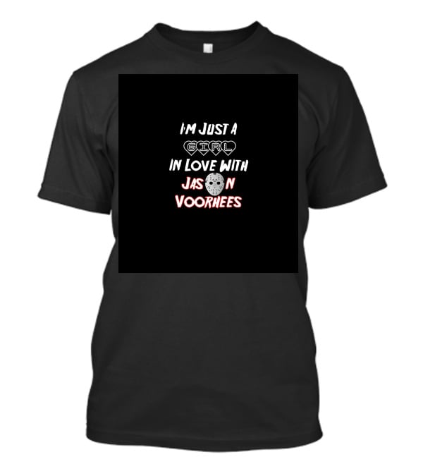 I'm Just A Girl In Love With Jason Voorhees Hockey Mask T-Shirt