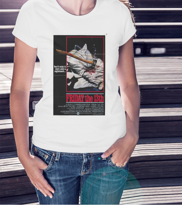 You'll Wish It Were Only A Nightmare Friday The 13th A Sean S. Cunningham Film T-Shirt
