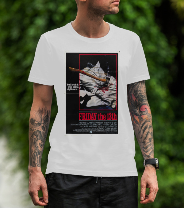 You'll Wish It Were Only A Nightmare Friday The 13th A Sean S. Cunningham Film T-Shirt