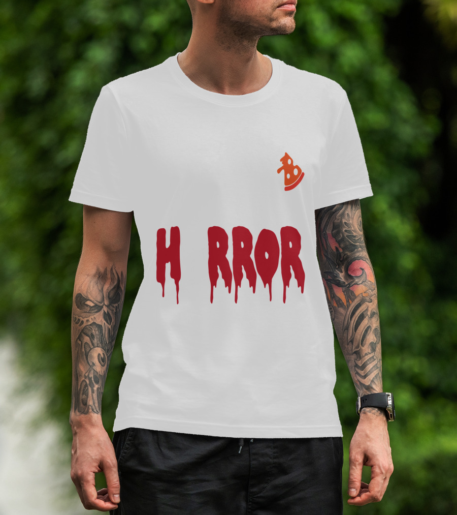 I Want Pizza And H Pizza Rror Movies T-Shirt