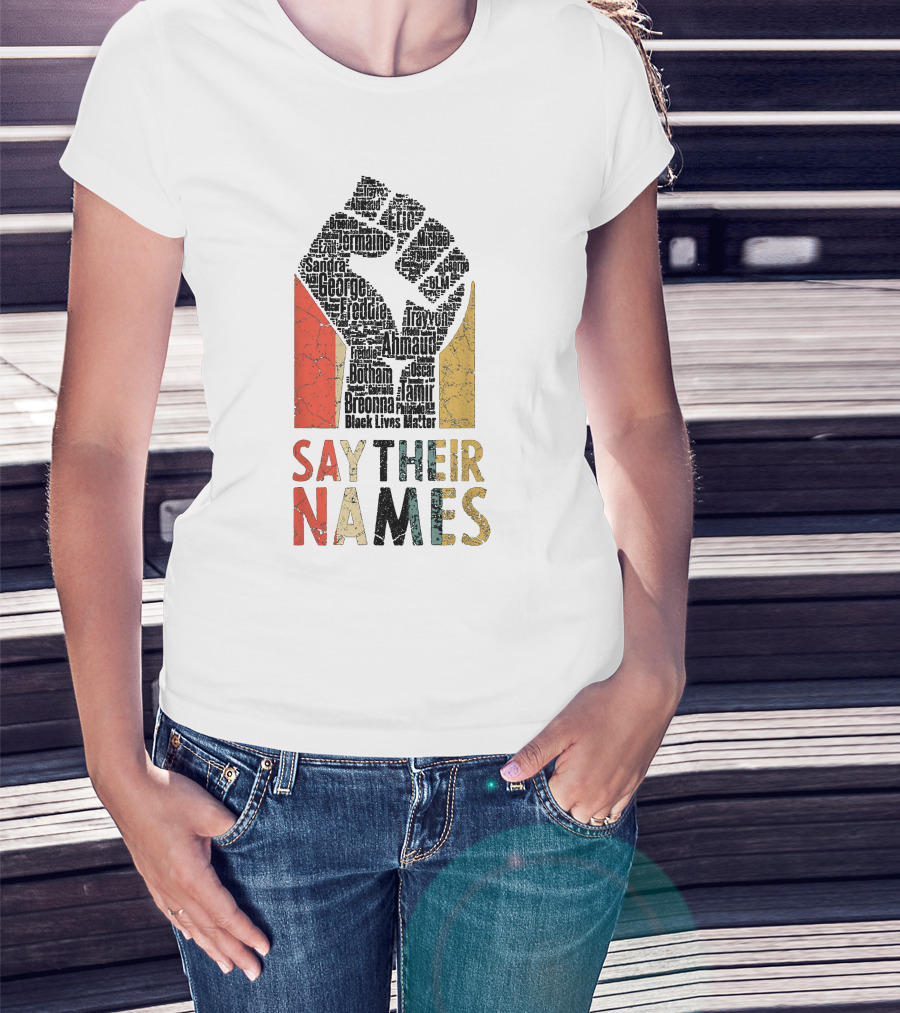 Say Their Names Black Lives Matter Freddie Ahmaud Breonna George Tamir Sandra T-Shirt