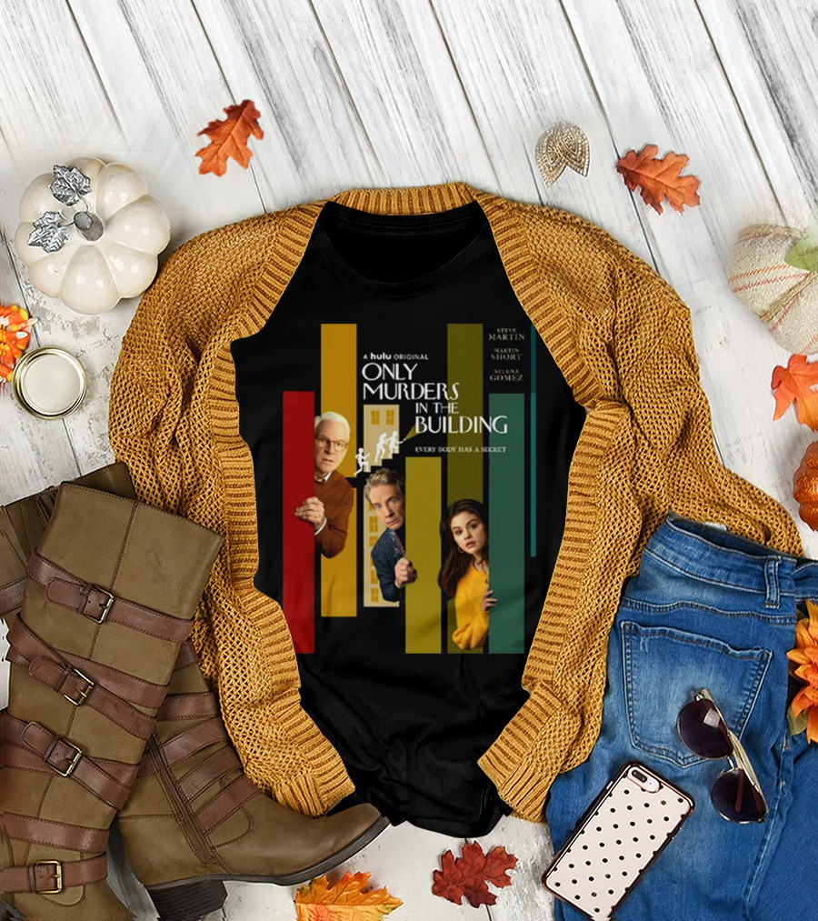 A Hulu Original Only Murders in the Building Steve Martin Martin Short Selena Gomez Everybody Has a Secret T-Shirt
