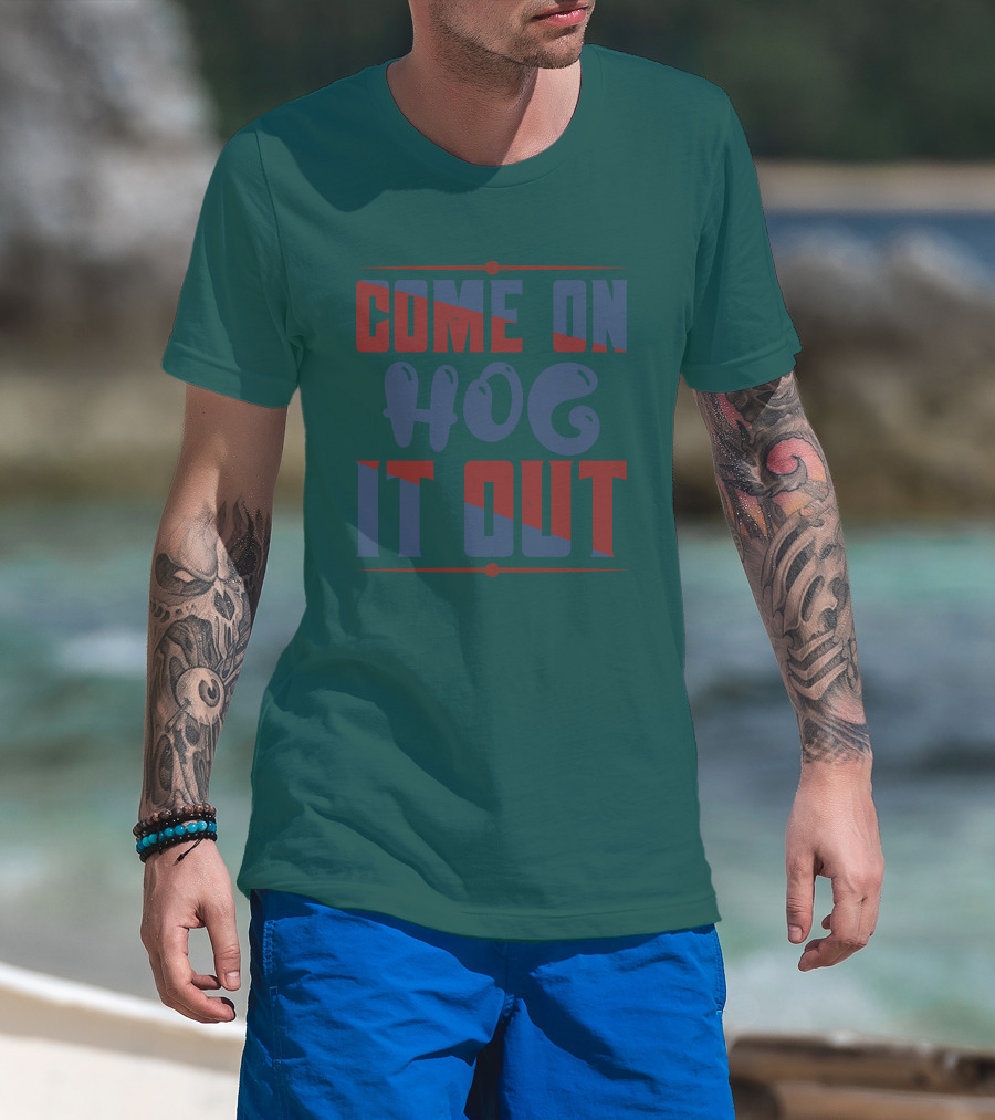 Come On Hog It Out Retro Block Lettering T-Shirt