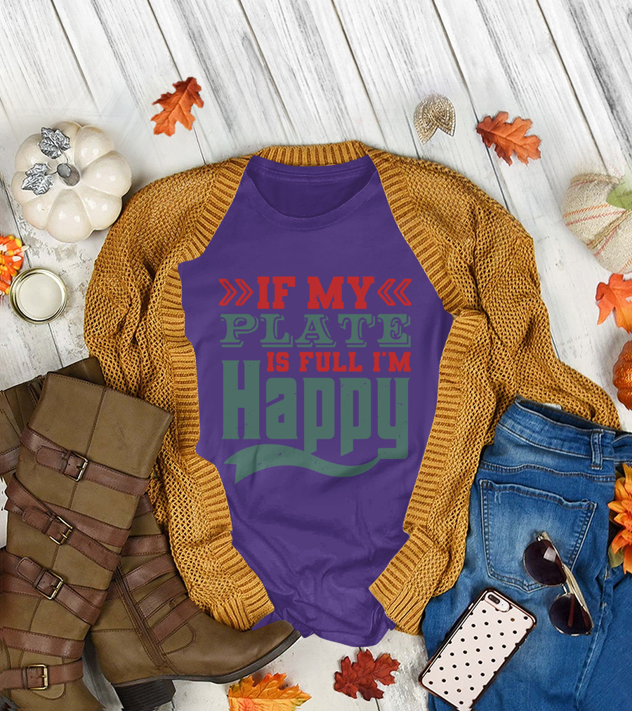 Happy If My Plate Is Full T-Shirt
