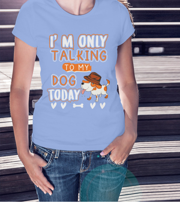 I'm Only Talking To My Dog Today Cartoon Dog With Hat Hearts And Bone T-Shirt