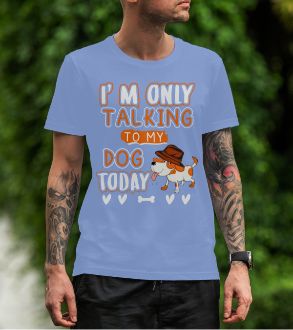 I'm Only Talking To My Dog Today Cartoon Dog With Hat Hearts And Bone T-Shirt
