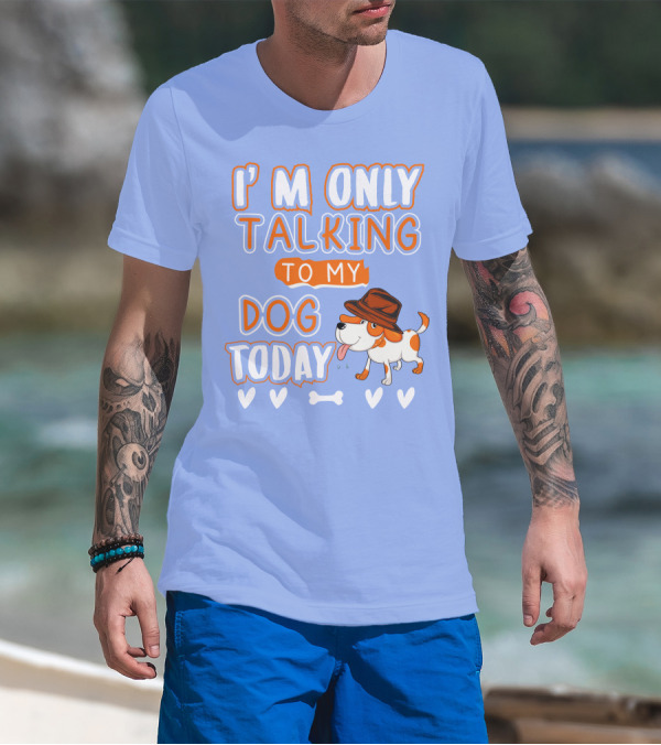 I'm Only Talking To My Dog Today Cartoon Dog With Hat Hearts And Bone T-Shirt
