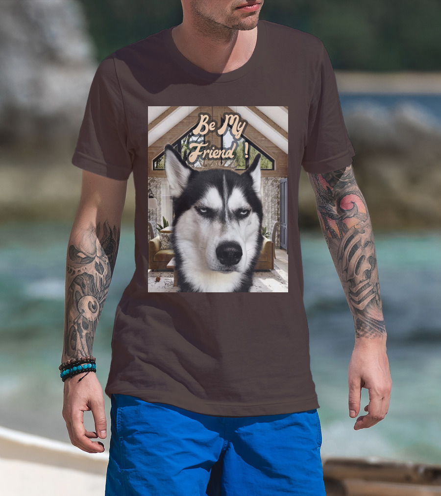 Be My Friend Husky Interior T-Shirt