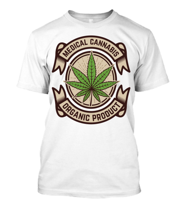 Medical Cannabis Organic Product T-Shirt