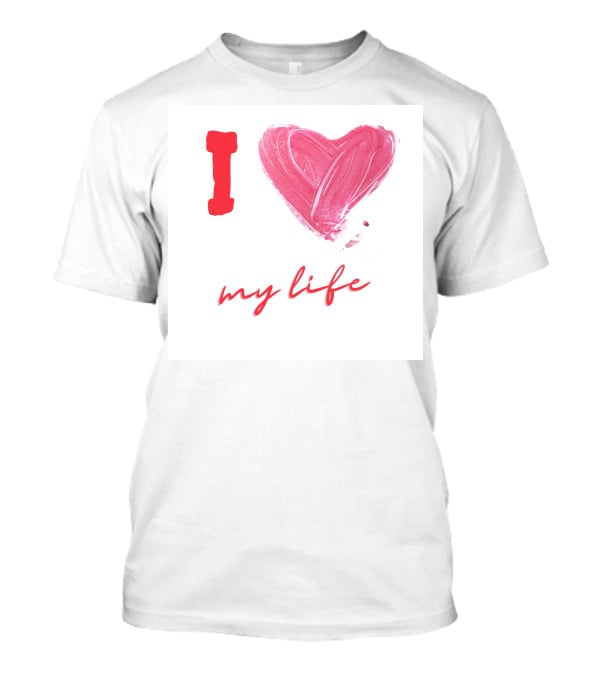 I Love My Life Heart Paintbrush T-Shirt