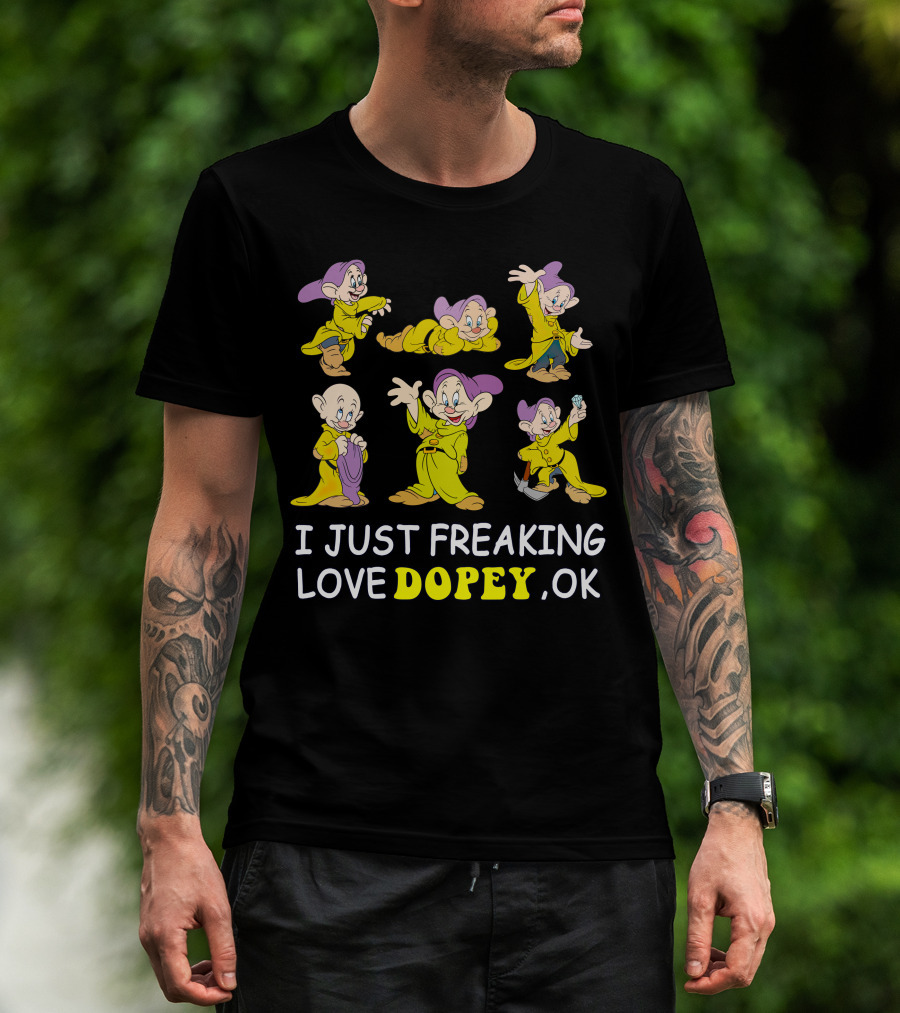 I Just Freaking Love Dopey Ok T-Shirt