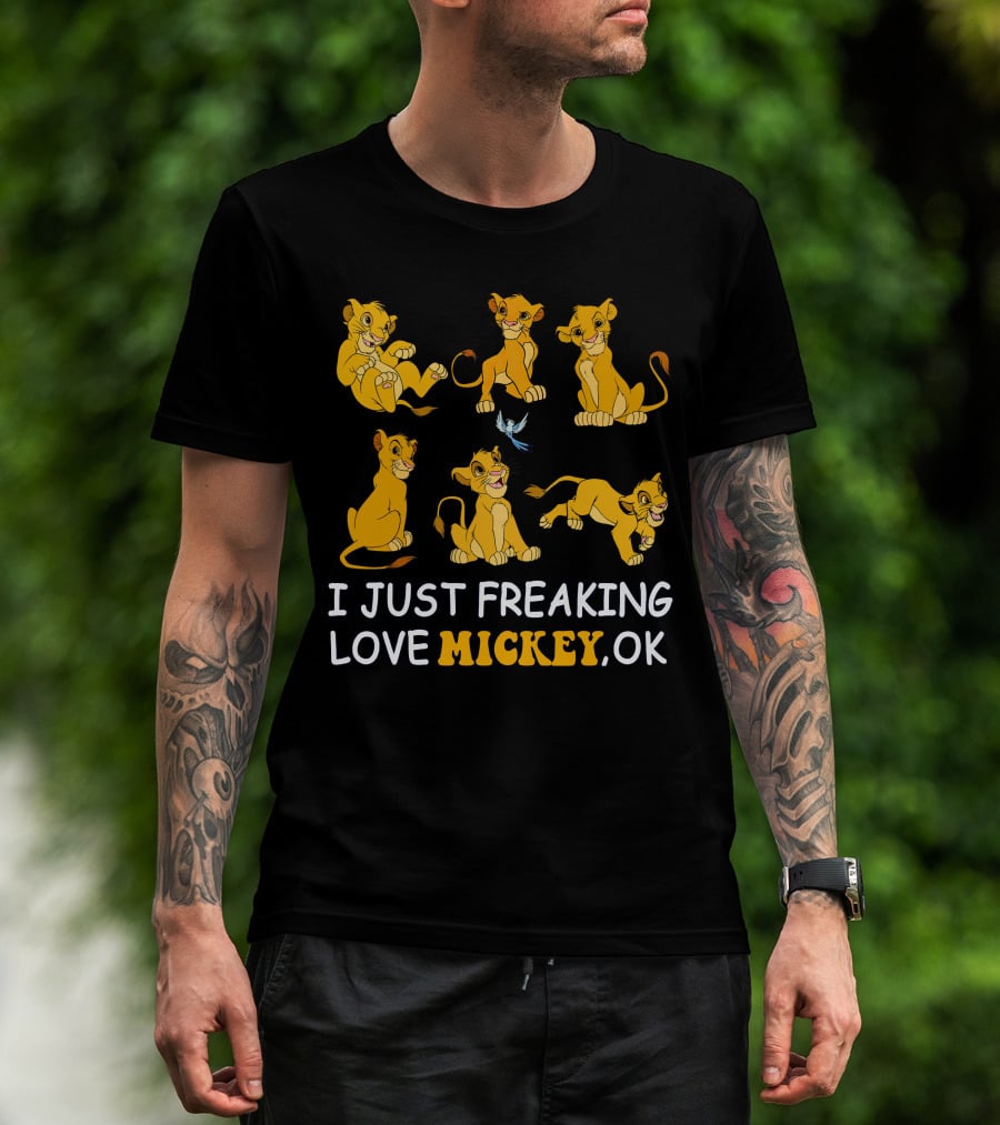 I Just Freaking Love Mickey Ok Simba T-Shirt