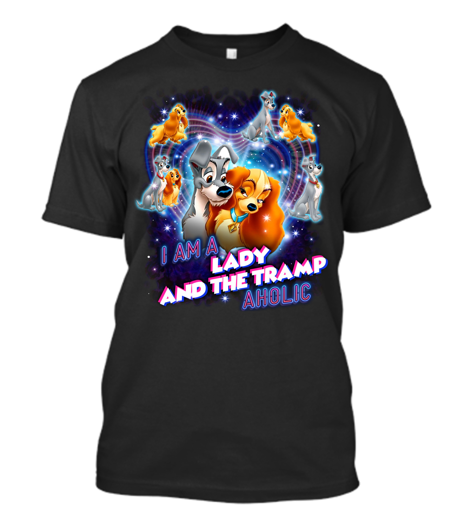I Am A Lady And The Tramp Aholic T-Shirt