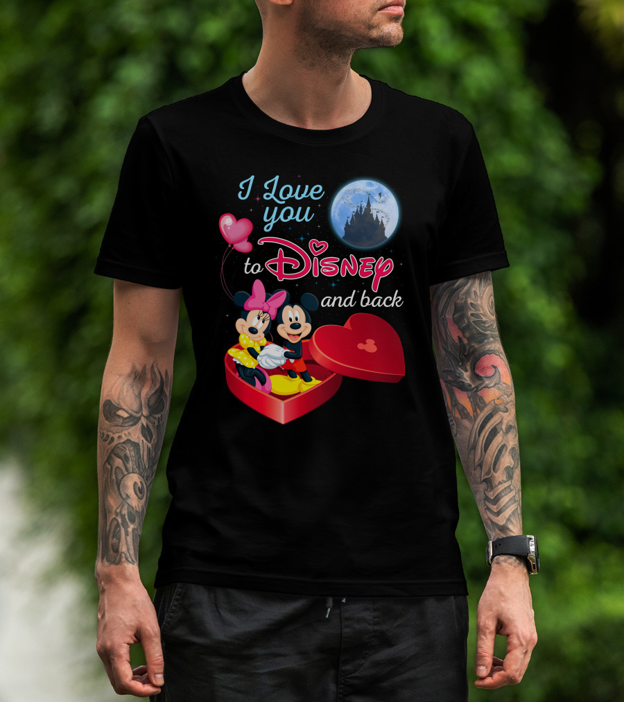 I Love You To Disney And Back Mickey Mouse And Minnie Mouse T-Shirt