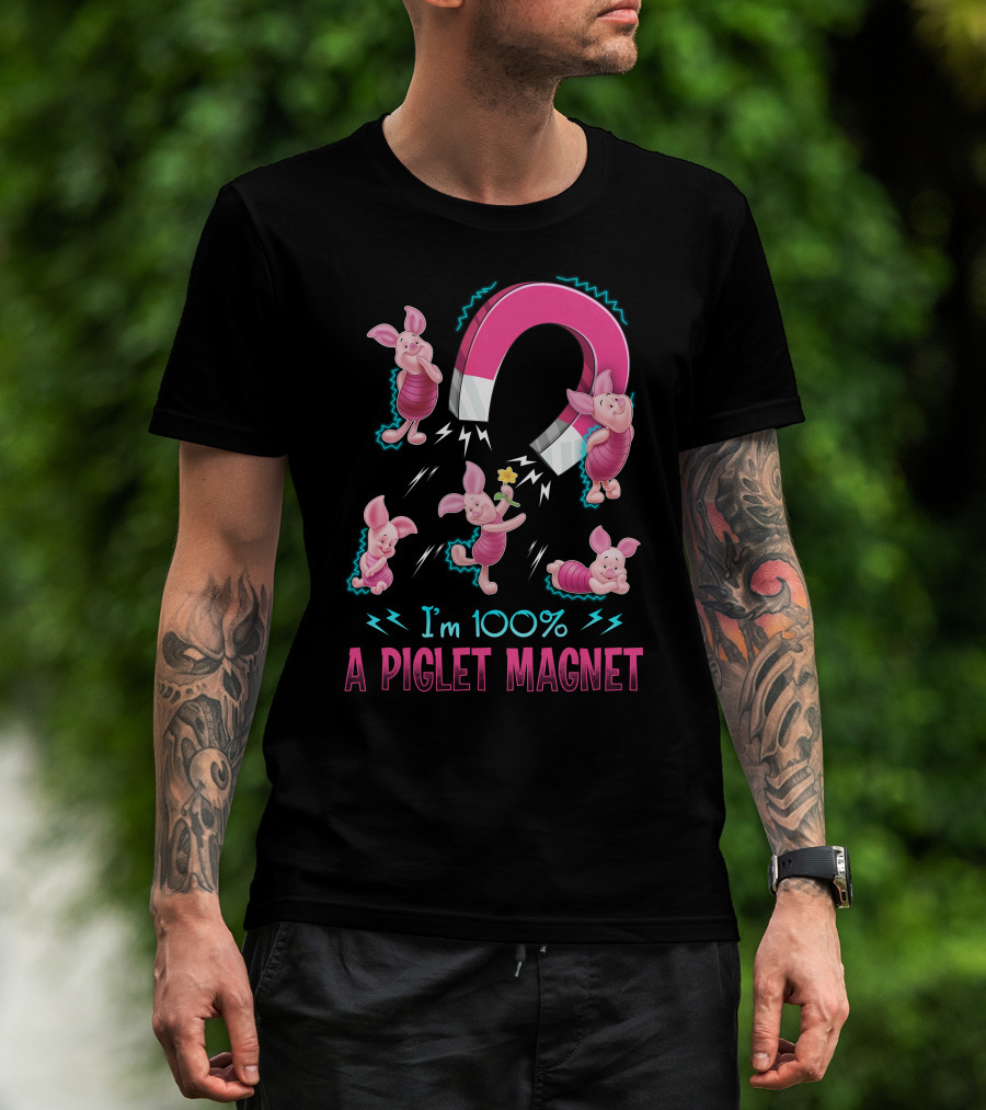 I'm 100% A Piglet Magnet T-Shirt