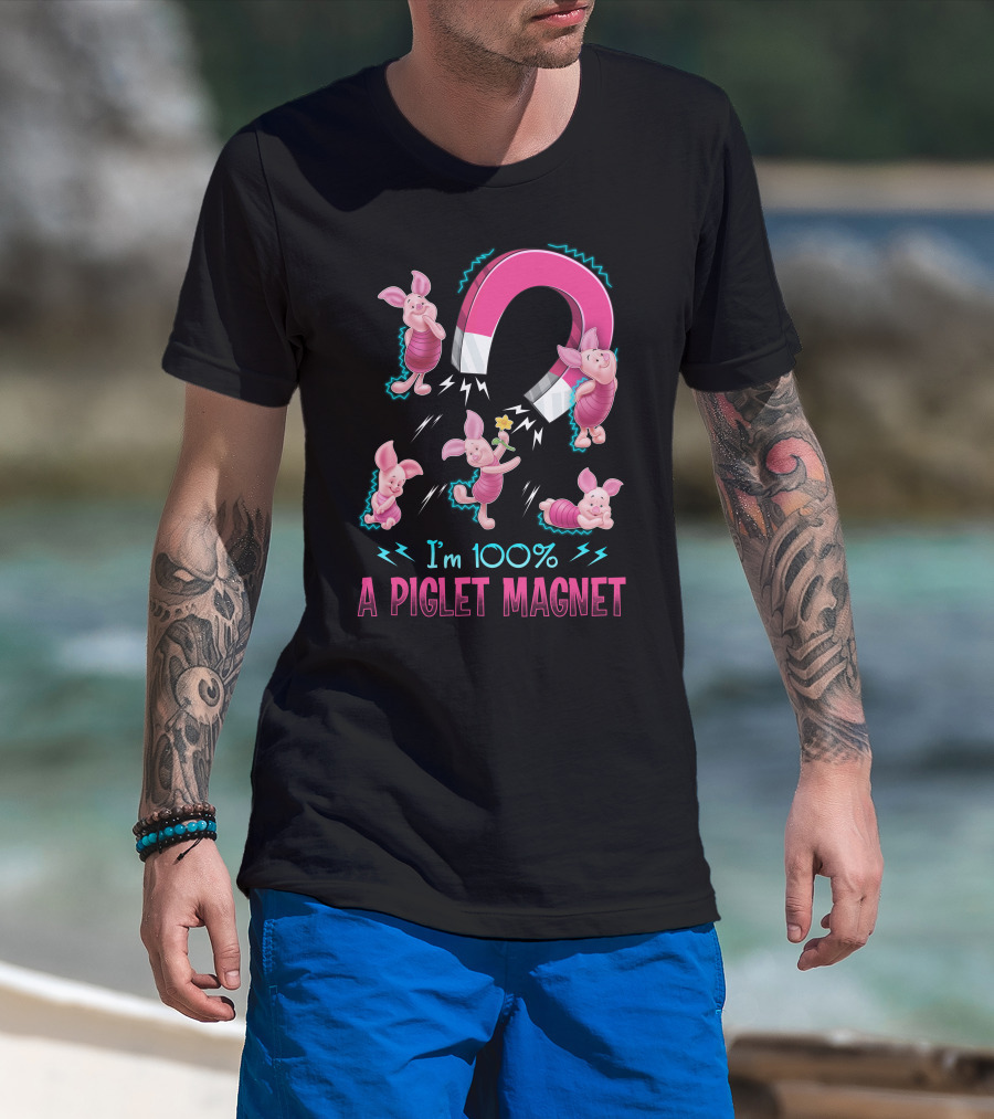 I'm 100% A Piglet Magnet T-Shirt