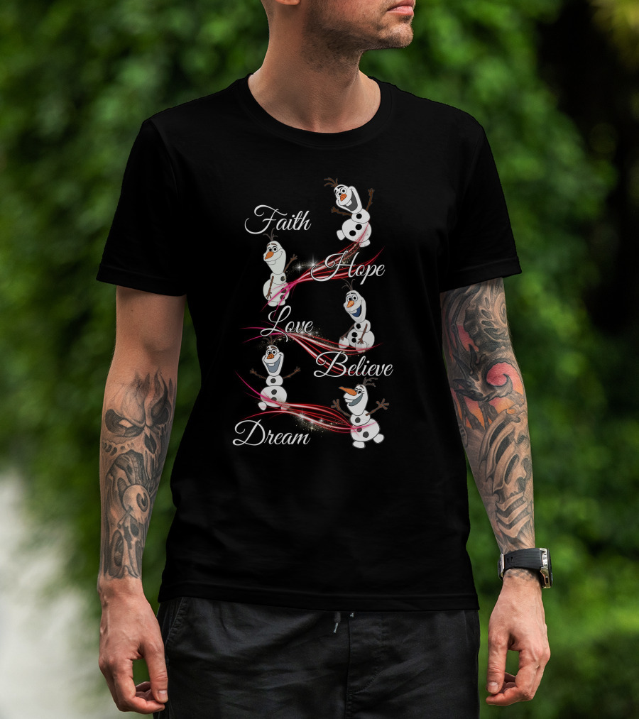 Faith Hope Love Believe Dream Olaf T-Shirt
