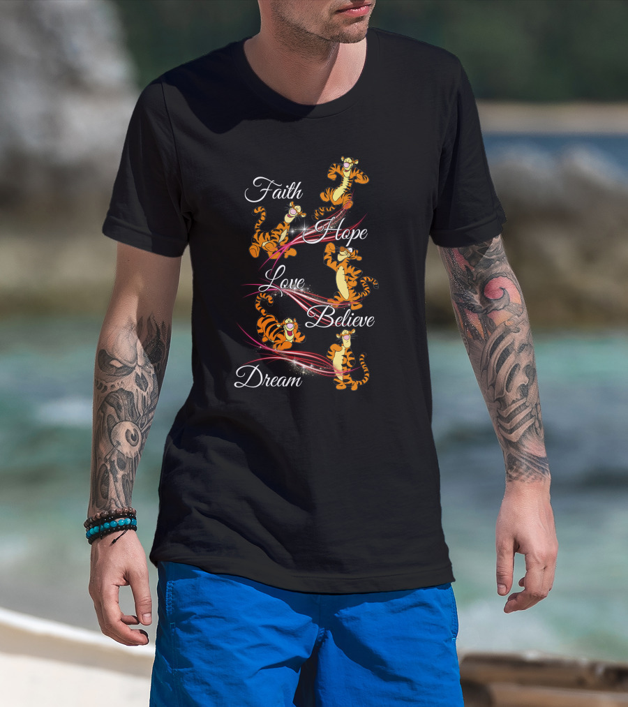 Faith Hope Love Believe Dream Tigger T-Shirt