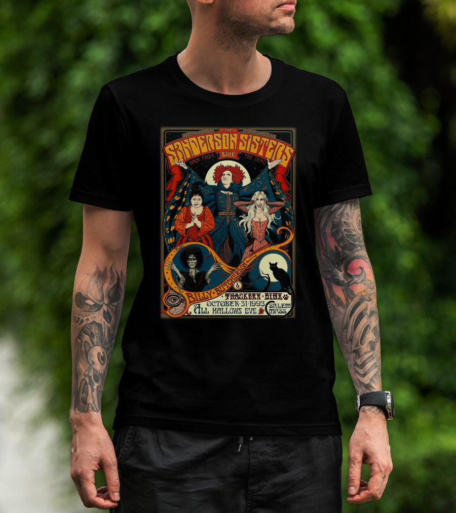 Sanderson Sisters Live Back From The Dead Billy Butcherson Thackery Binx October 31 1993 All Hallows Eve Salem Mass T-Shirt