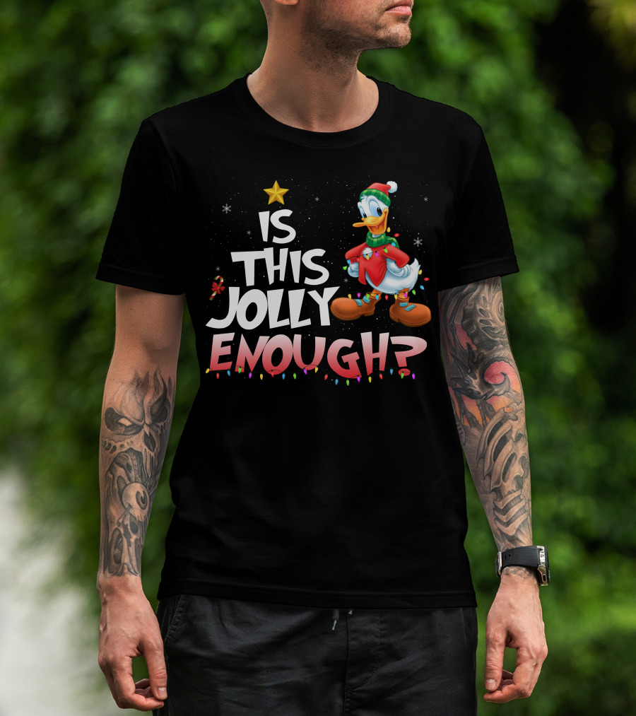 Is This Jolly Enough Donald Duck T-Shirt