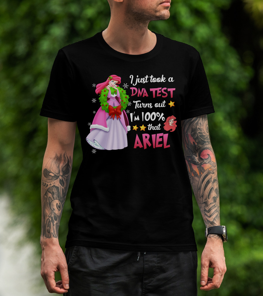I Just Took A Dna Test Turns Out I'm 100% That Ariel T-Shirt