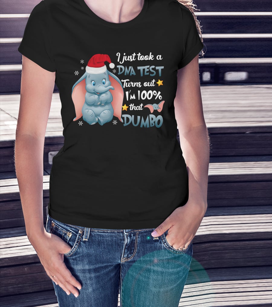 I Just Took A Dna Test Turns Out I'm 100% That Dumbo T-Shirt