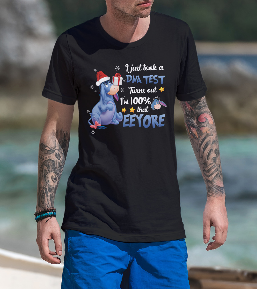 I Just Took A Dna Test Turns Out I'm 100% That Eeyore T-Shirt