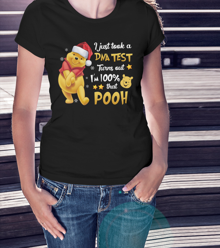 I Just Took A Dna Test Turns Out I'm 100% That Pooh T-Shirt