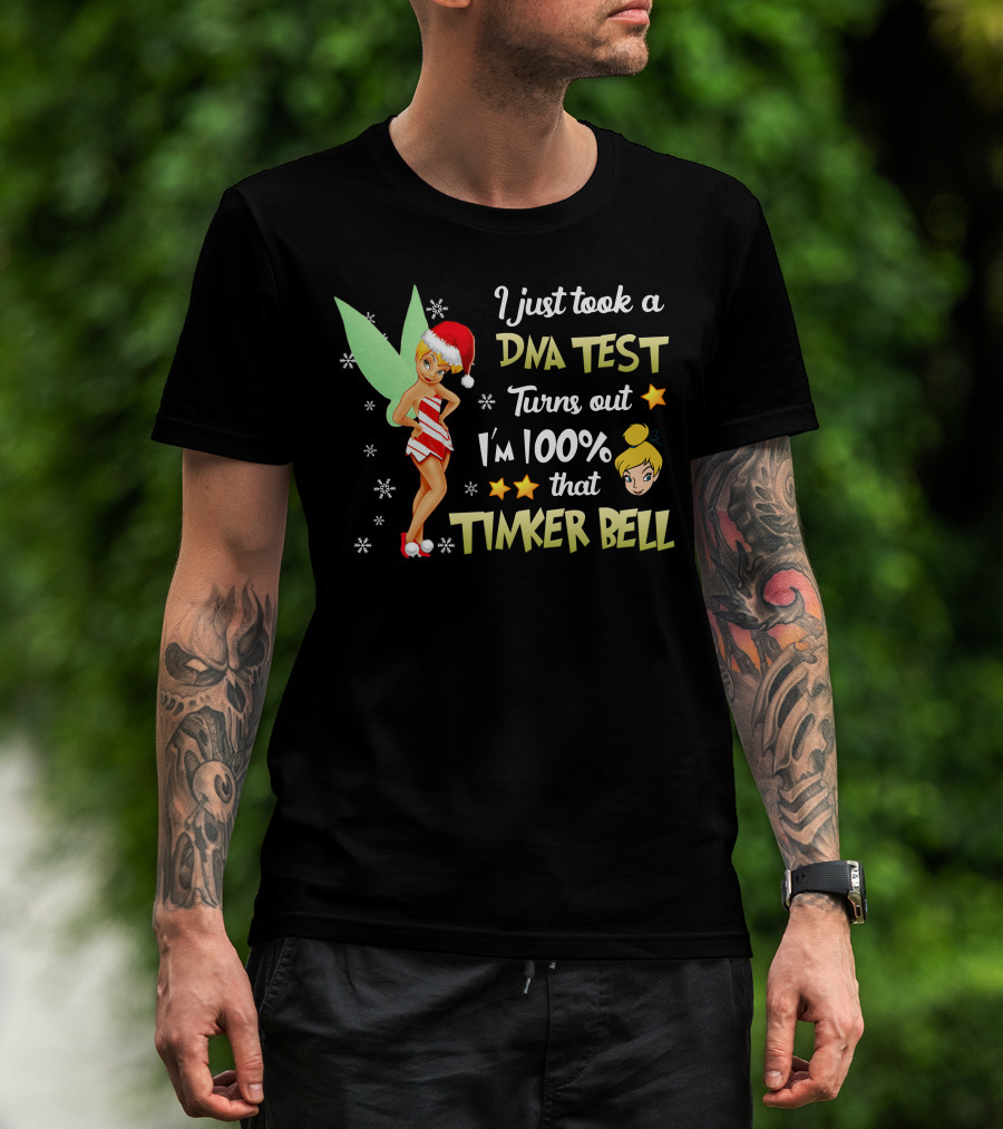 I Just Took A Dna Test Turns Out I'm 100 Percent That Tinker Bell T-Shirt