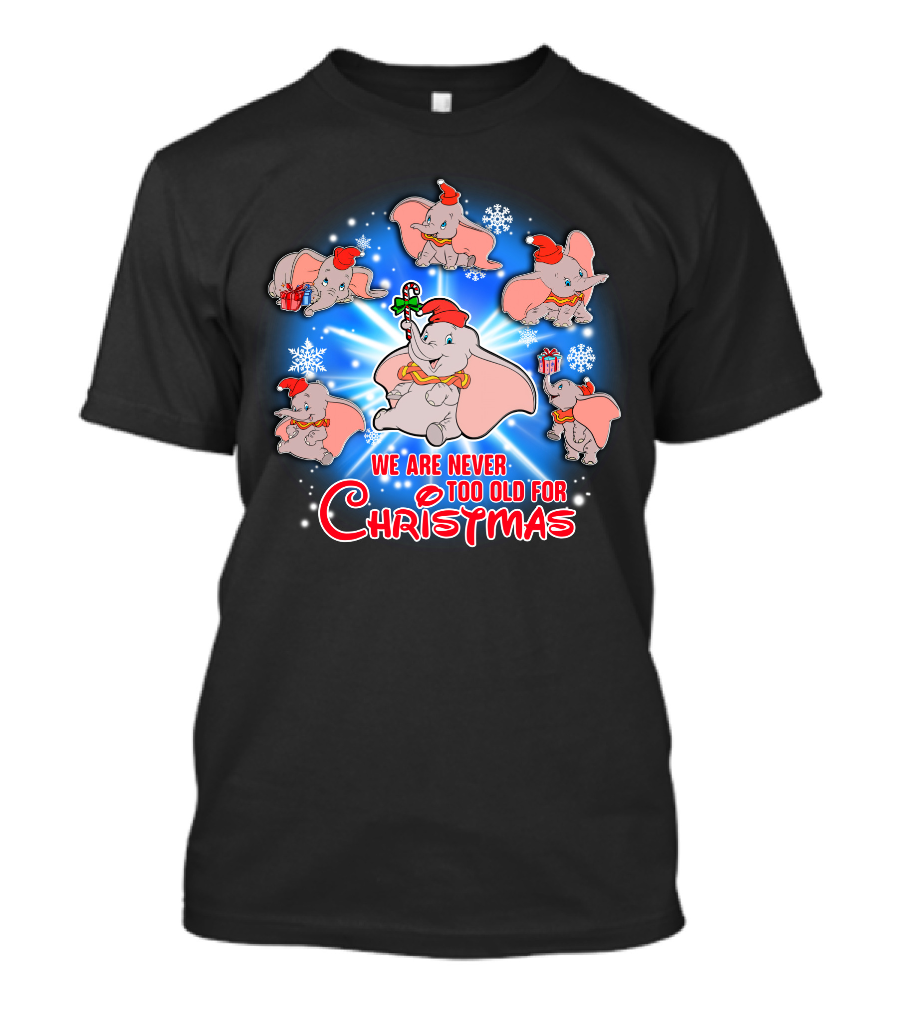 We Are Never Too Old For Christmas Dumbo Snowflakes Santa Hat T-Shirt
