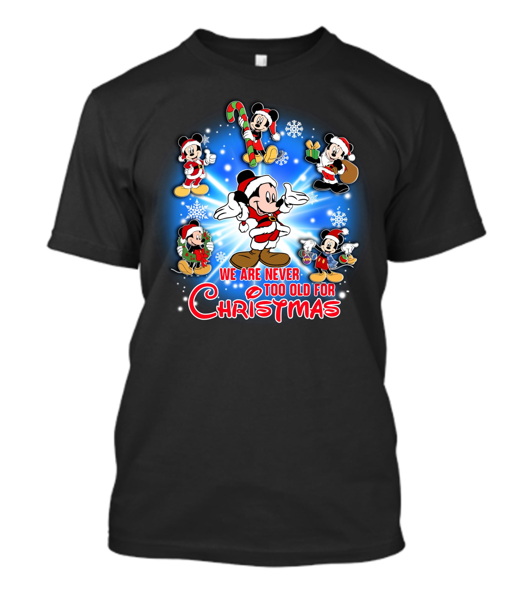 Mickey We Are Never Too Old For Christmas T-Shirt