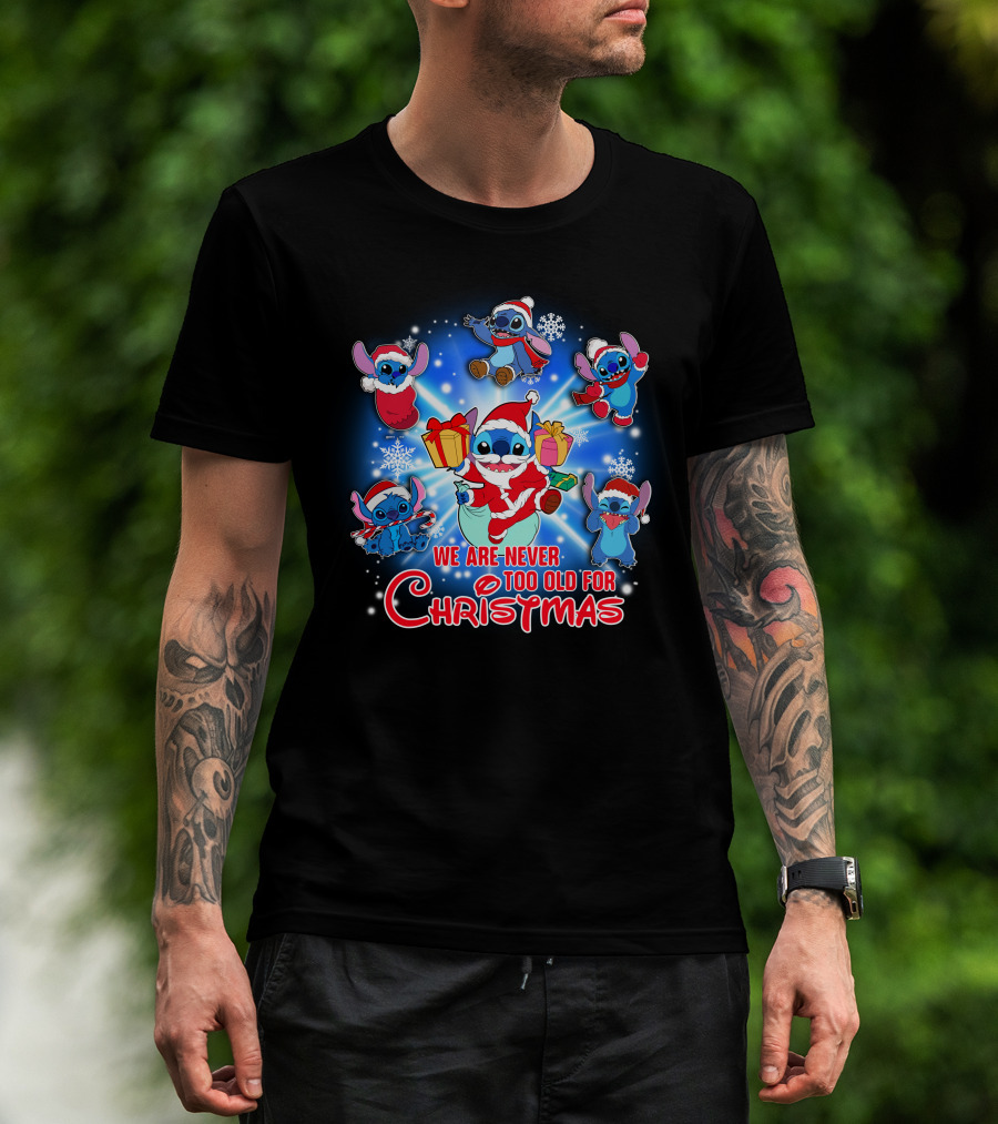 We Are Never Too Old For Christmas Stitch Holiday Fun T-Shirt