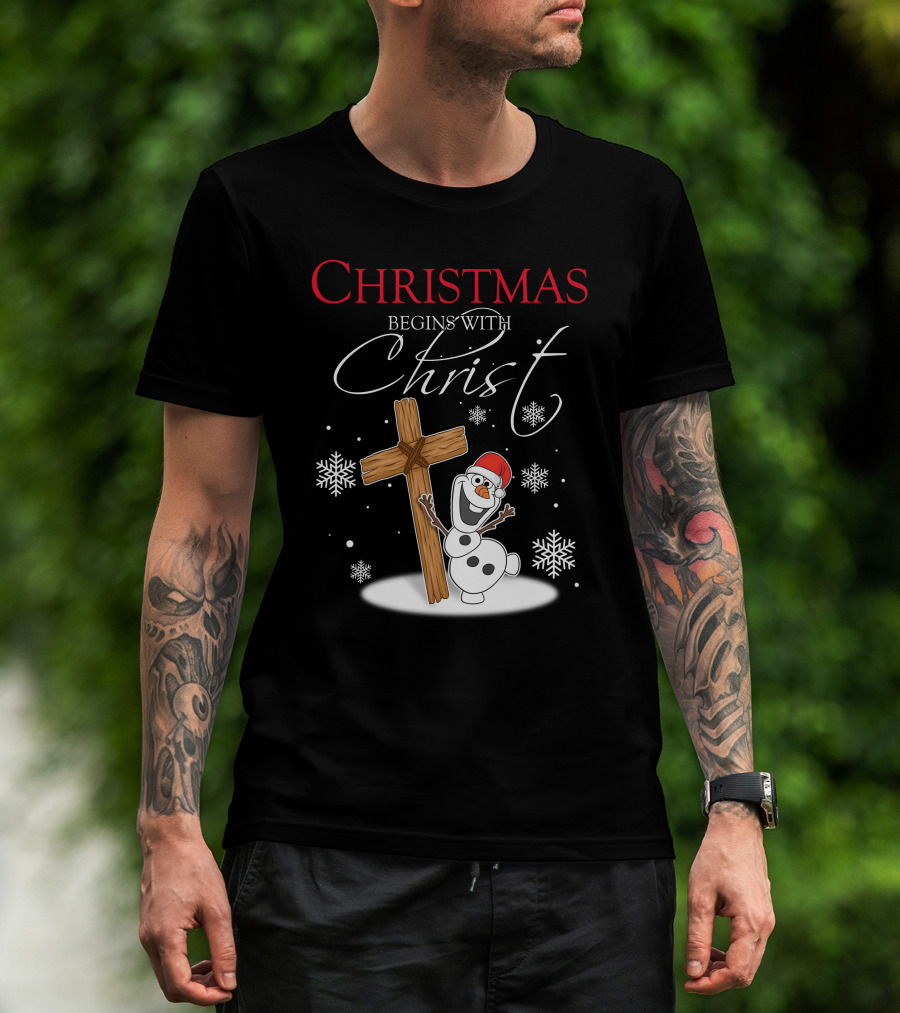 Christmas Begins With Christ Olaf Snowman And Cross T-Shirt